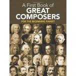A First Book of Great Composers: 26 Themes by Bach, Beethoven, Mozart and Others in Easy Piano Arrangements