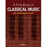 A First Book of Classical Music: 20 Themes by Beethoven, Mozart, Chopin and Other Great Composers in Easy Piano Arrangem