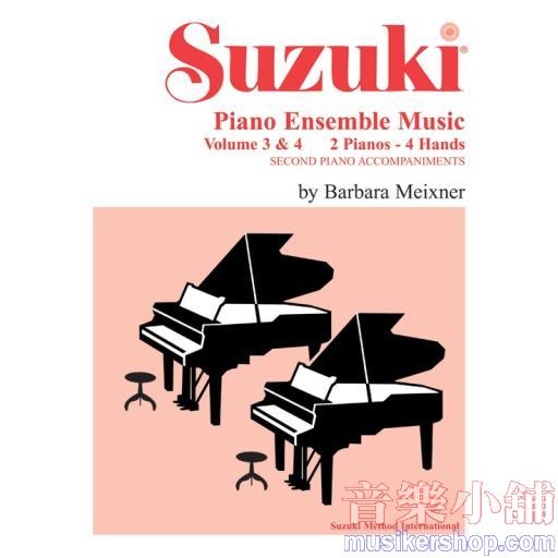Suzuki Piano Ensemble Music,Volumes 3 & 4 for Piano Duo Second Piano Accompaniments