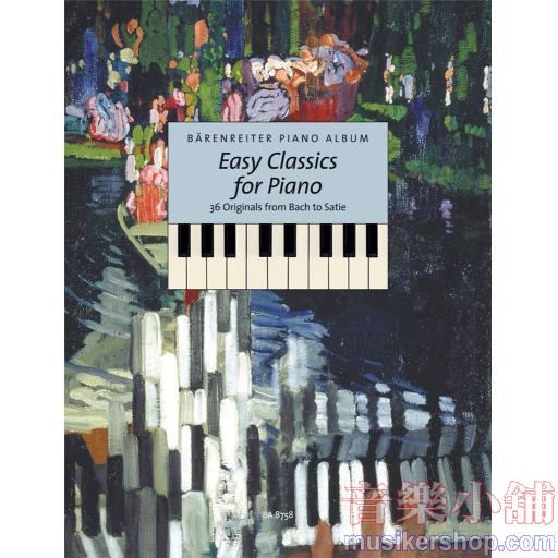 Easy Classics for Piano 36 Originals from Bach to Satie
