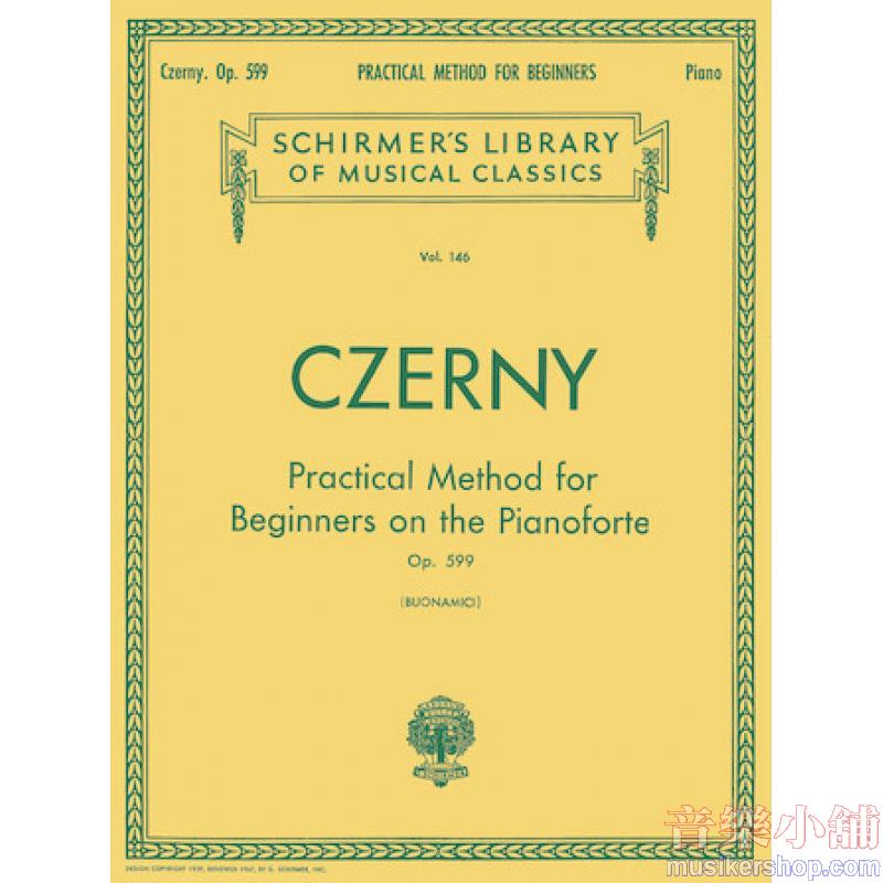 Czerny:Practical Method for Beginners, Op. 599 (Buonamici) - Schirmer Library of Classics Volume 146