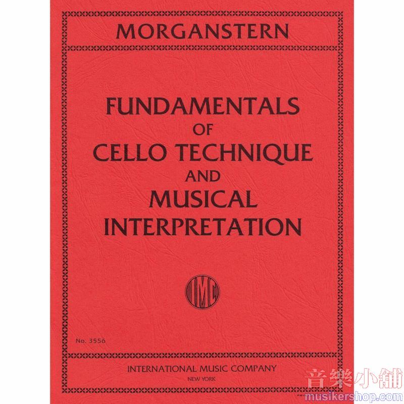 MORGANSTERN:Fundamentals of Cello Technique and Musical Interpretatio