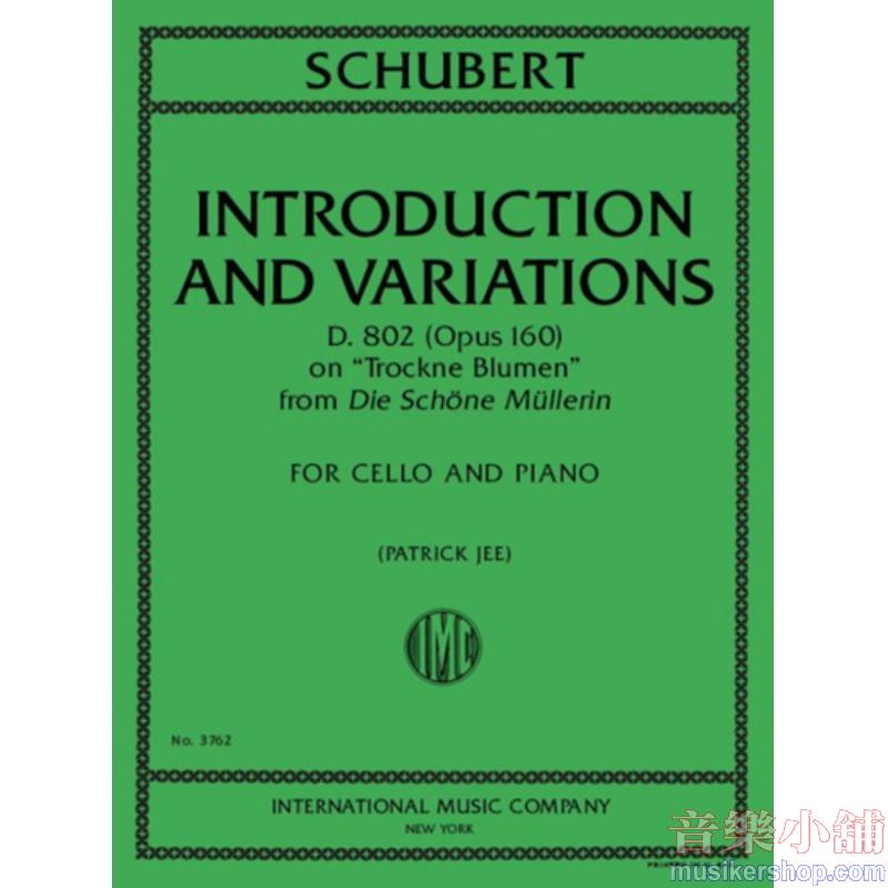 SCHUBERT：Introduction and Variations on “Trockne Blume” from Die Schöne Müllerin, D. 802 (Opus 160) (JEE)