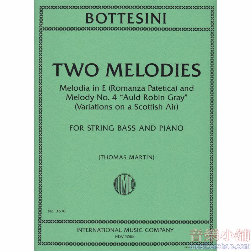 BOTTESINI：Two Melodies Melodia in E (Romanza Patetica) and  Melody No. 4 “Auld Robin Grey” (Variations on a Scottish Air