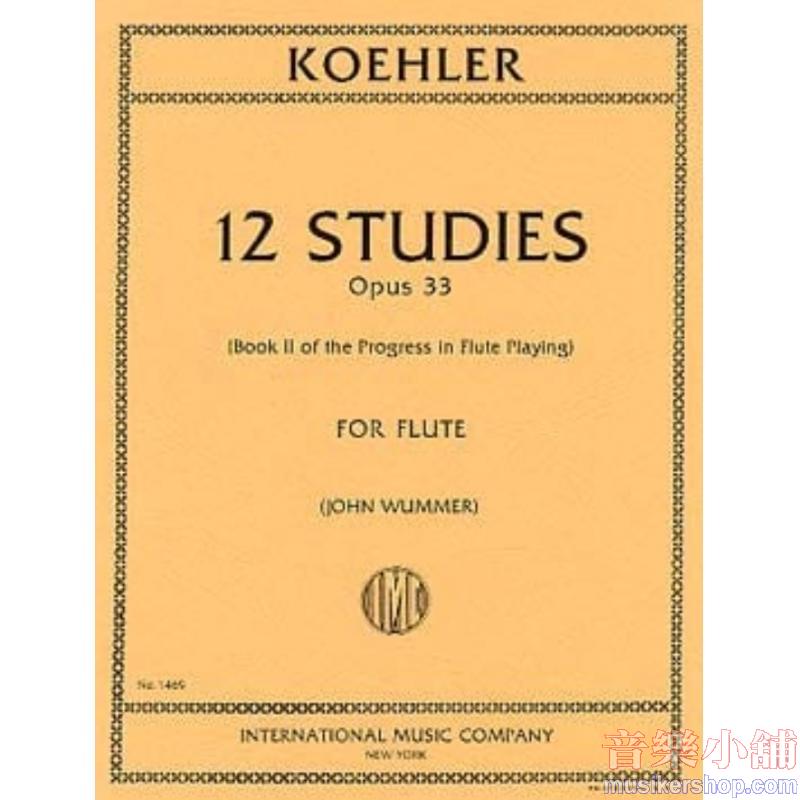 Koehler：The Progress in Flute Playing, Op. 33 Volume II. 12 Studies of Medium Difficulty (WUMMER)