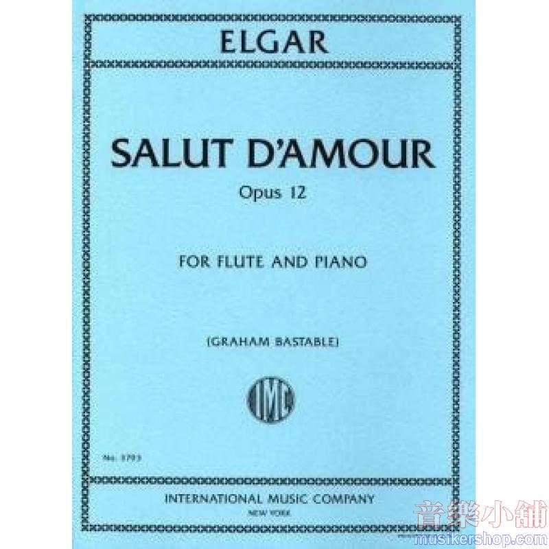 Elgar：Salut d’amour, Opus 12(BASTABLE)