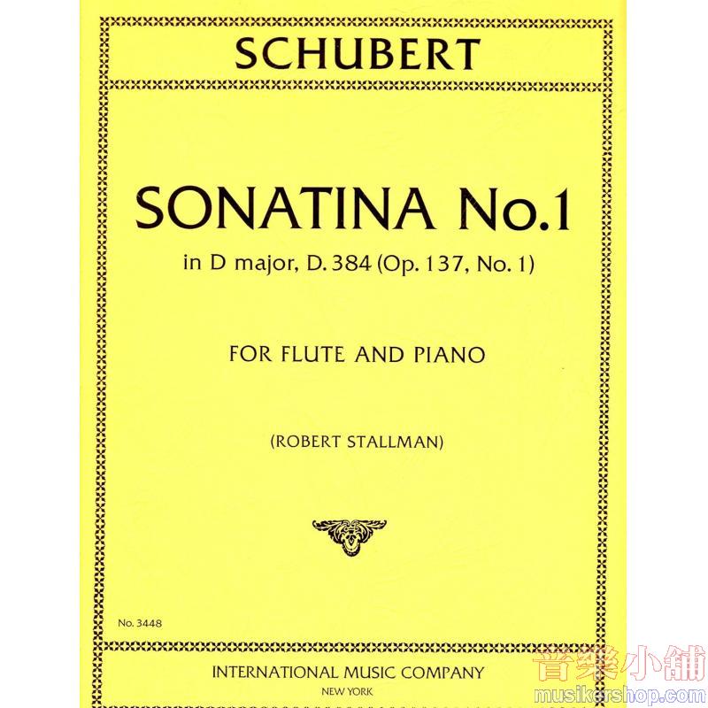 Schubert：Sonatina No.1 in D major, D. 384, (Op. 137, No.1) (STALLMAN)