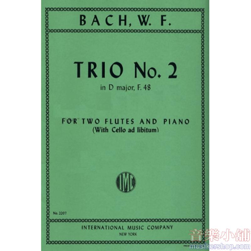 BACH：Trio No. 2 in D major , F. 48 (with Cello ad lib.)(SEIFFERT)