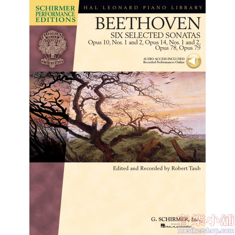 Beethoven – Six Selected Sonatas Opus 10, Nos. 1 and 2, Opus 14, Nos. 1 and 2, Opus 78, Opus 79