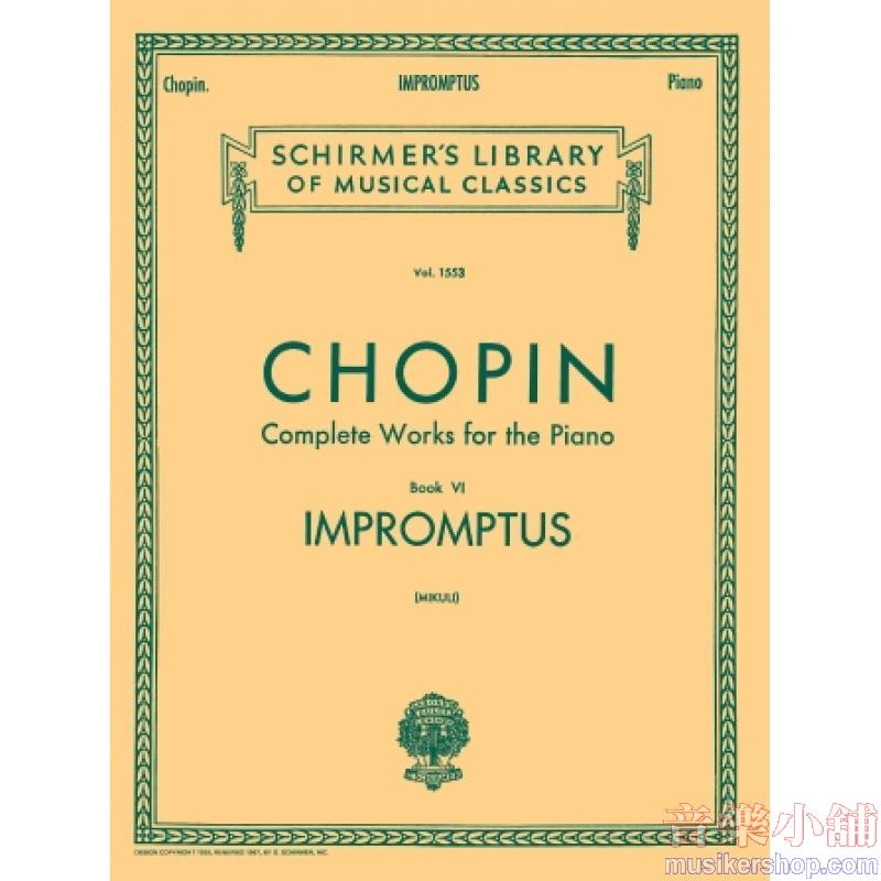 Chopin：Impromptus (Mikuli) - Schirmer Library of Classics Volume 1553