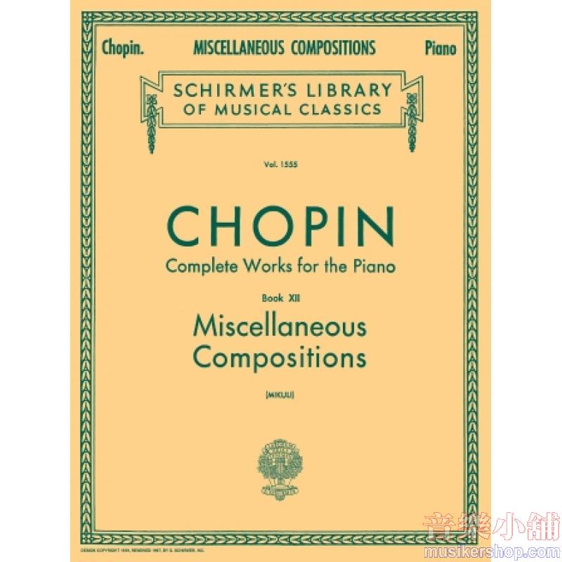Chopin:Miscellaneous Compositions (Mikuli) - Schirmer Library of Classics Volume 1555