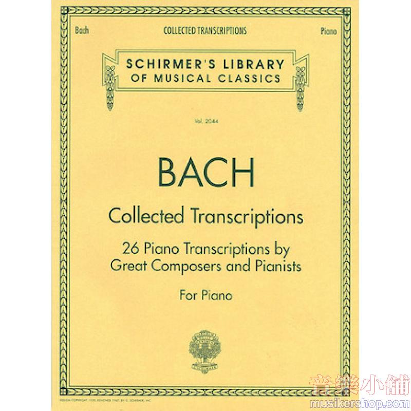 Bach:Collected Transcriptions (various transcribers) - Schirmer Library of Classics Volume 2044