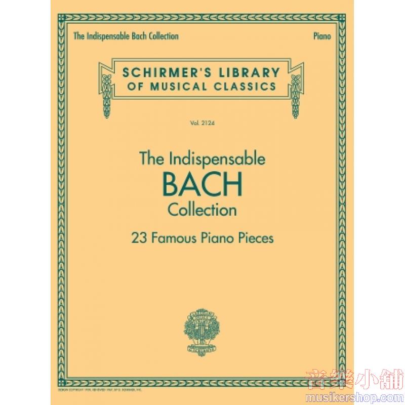 Bach:The Indispensable Bach Collection - 23 Famous Piano Pieces