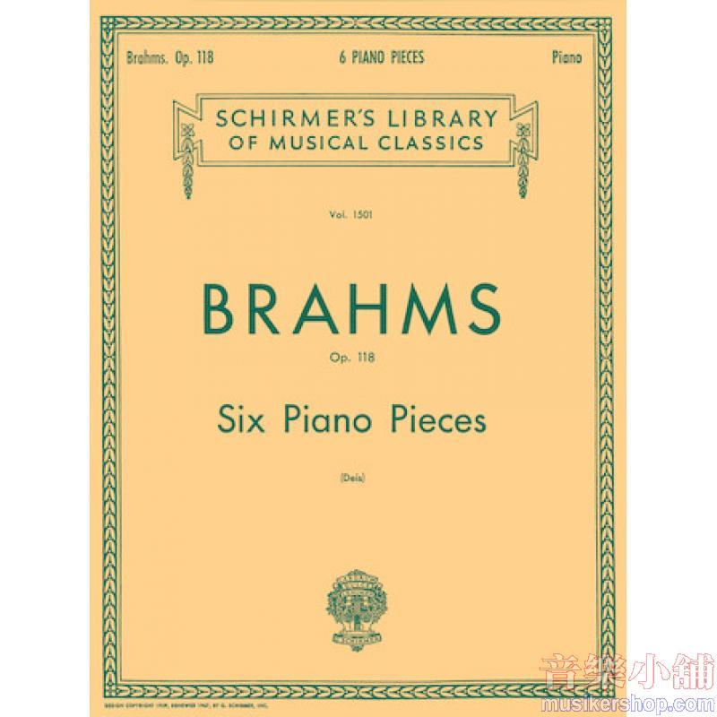 Brahms：6 Piano Pieces, Op. 118 (Deis) - Schirmer Library of Classics Volume 1501