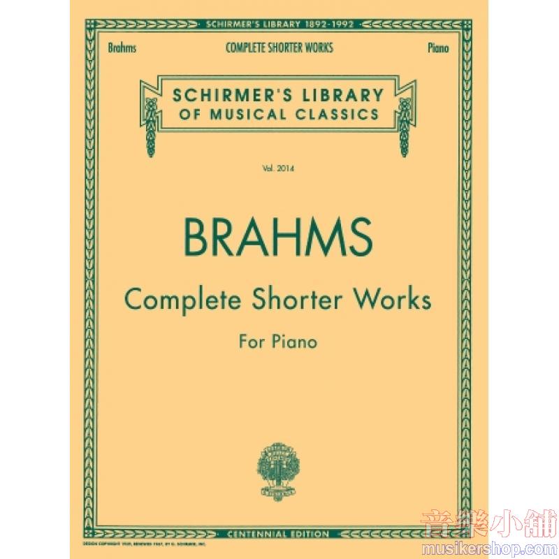 Brahms：Complete Shorter Works for Piano - Schirmer Library of Classics Volume 2014