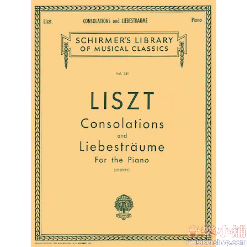Liszt：Consolations; Liebestraume (Joseffy) - Schirmer Library of Classics Volume 341