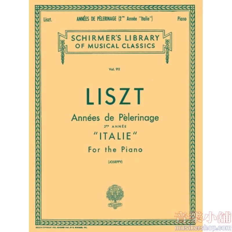 Liszt：Annèe De Pèlerinage – Book 2: “Italie” - Schirmer Library of Classics Volume 911