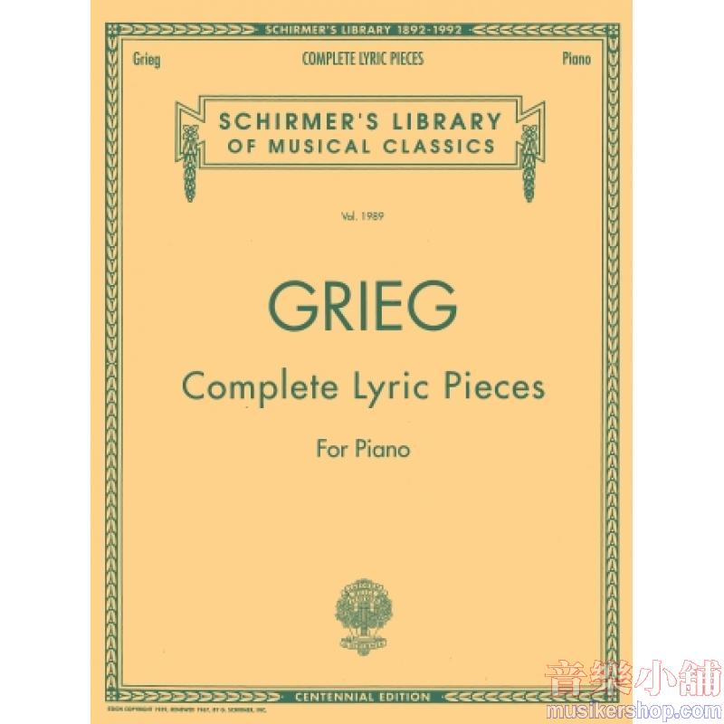 Grieg：Complete Lyric Pieces for Piano - Schirmer Library of Classics Volume 1989