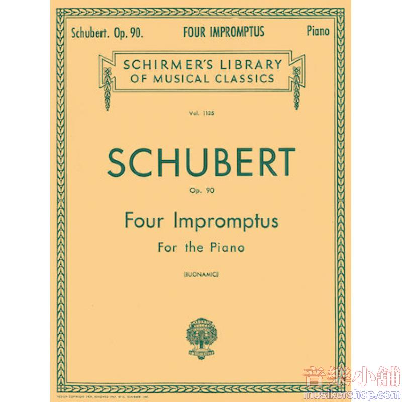 Schubert：4 Impromptus, Op. 90 (Buonamici) - Schirmer Library of Classics Volume 1125