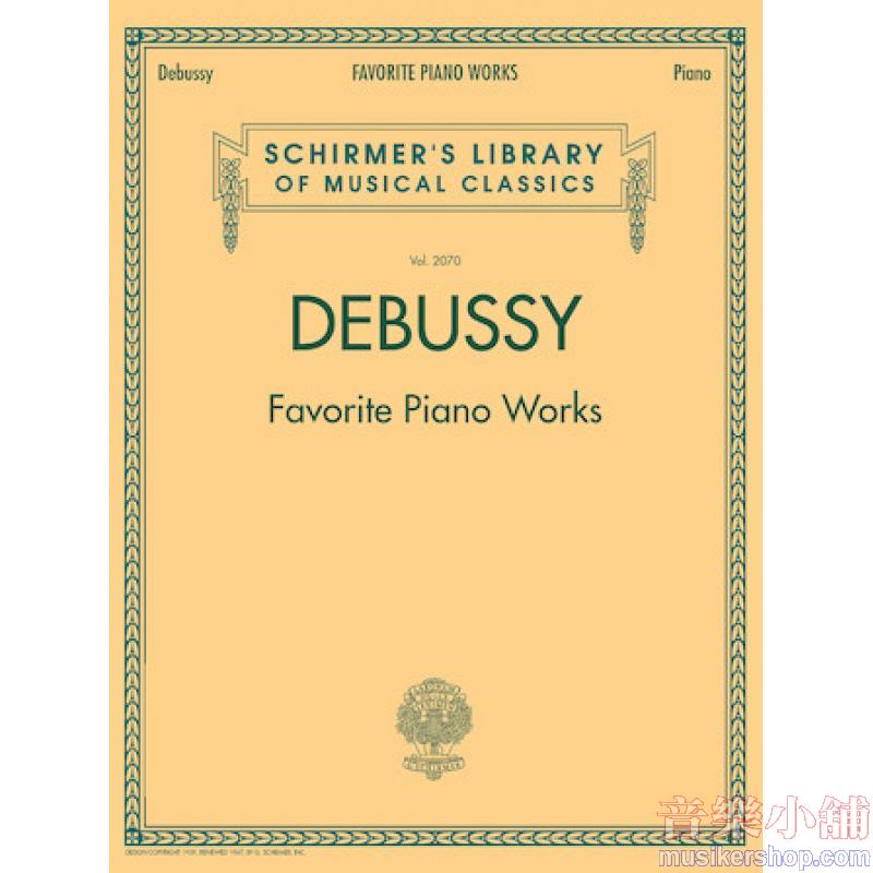 Debussy：Favorite Piano Works - Schirmer Library of Classics Volume 2070