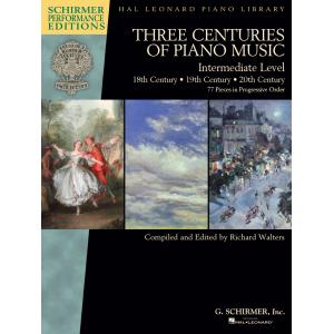 Three Centuries of Piano Music: 18th, 19th & 20th ...