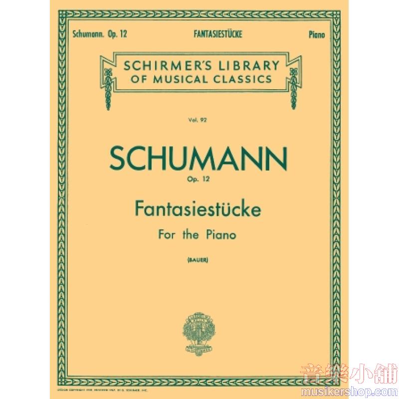 Schumann:Fantasiestucke, Op. 12 (Bauer) - Schirmer Library of Classics Volume 92