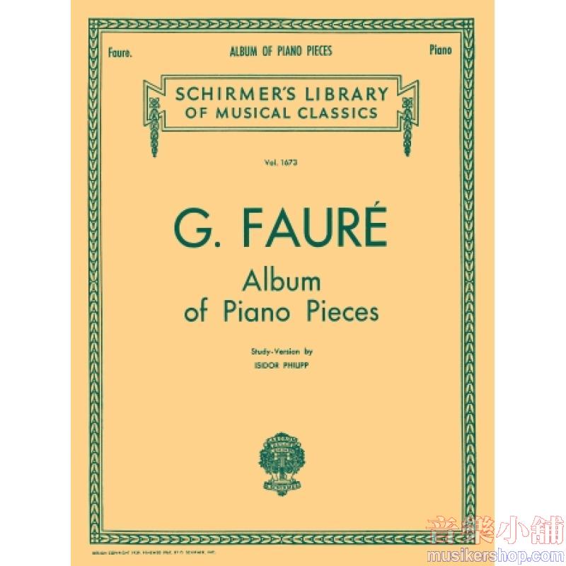 Fauré:Album of Piano Pieces (Philipp) - Schirmer Library of Classics Volume 1673