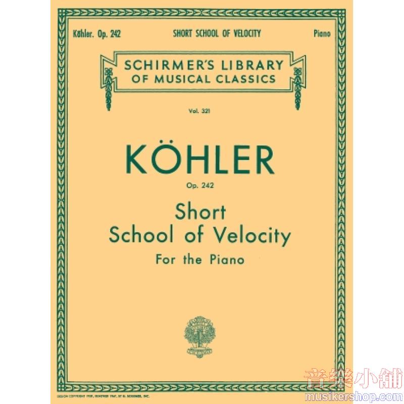 Kohler:Short School of Velocity without Octaves, Op. 242 - Schirmer Library of Classics Volume 321