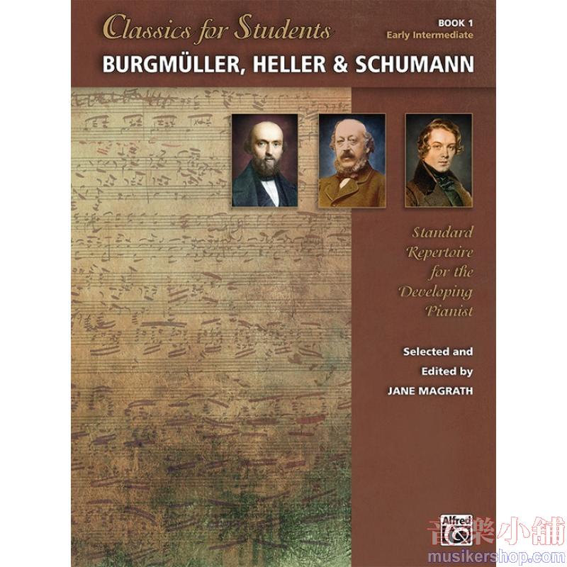 Classics for Students: Burgmüller, Heller & Schumann, Book 1