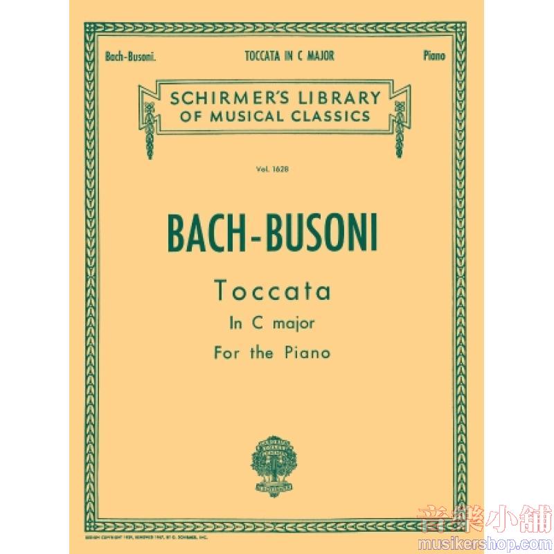 Bach：Toccata in C (Busoni) [originally for organ] - Schirmer Library of Classics Volume 1628