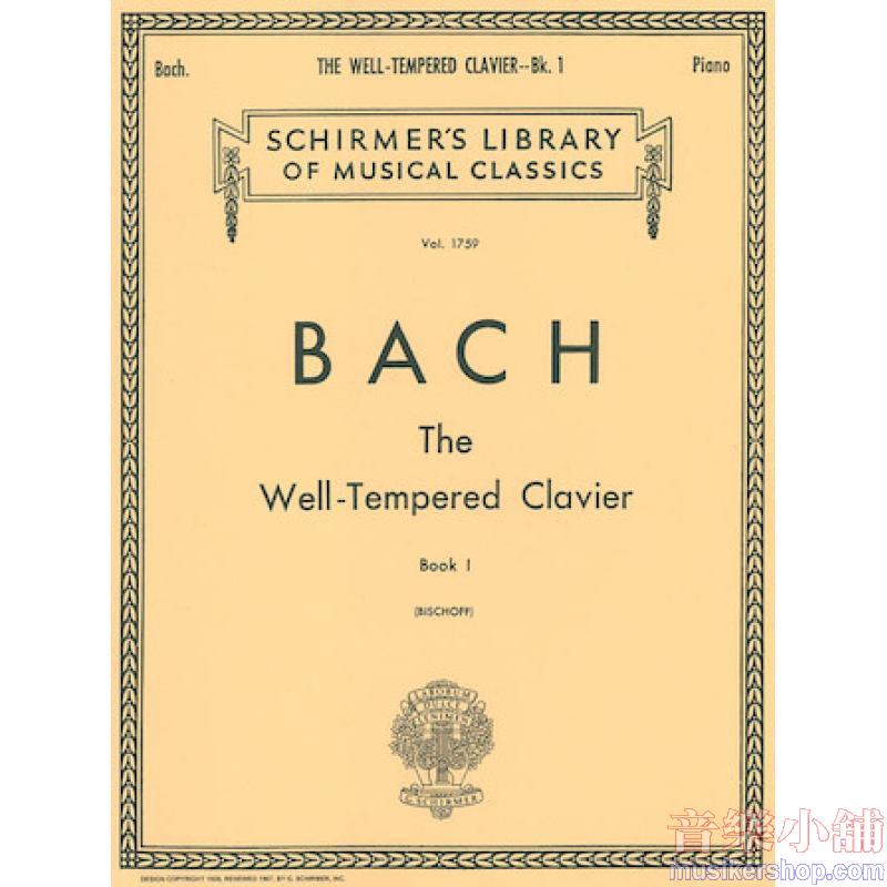 Bach:The Well-Tempered Clavier (Bischoff) Vol. I - Schirmer Library of Classics Volume 1759