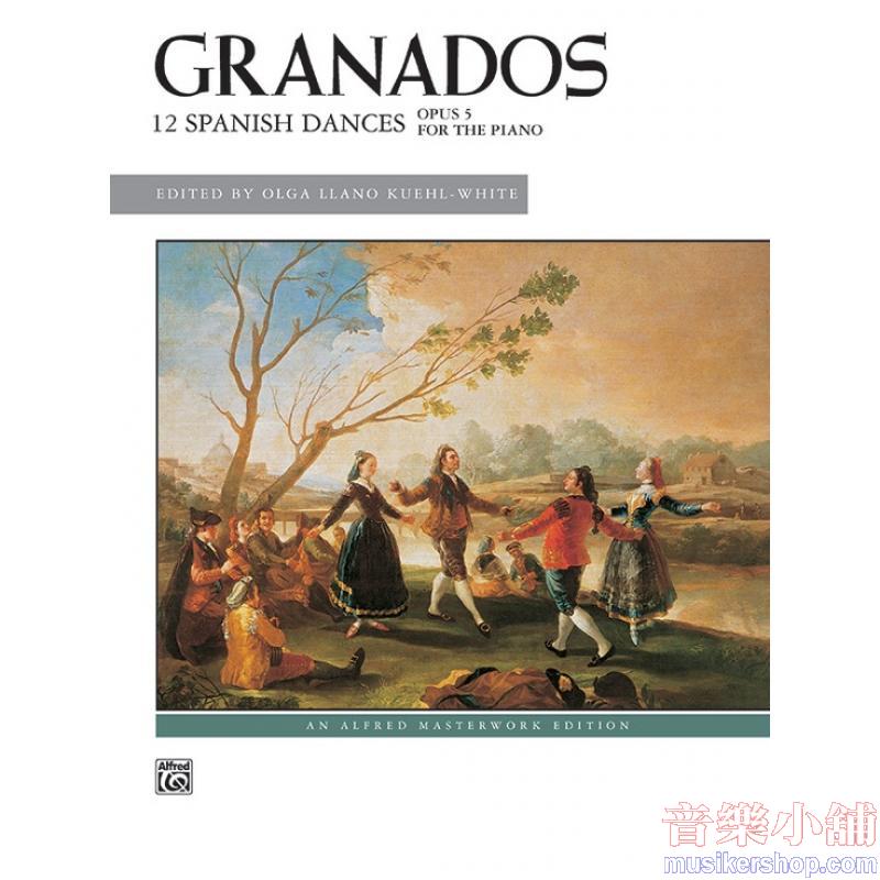 Granados: 12 Spanish Dances, Opus 5