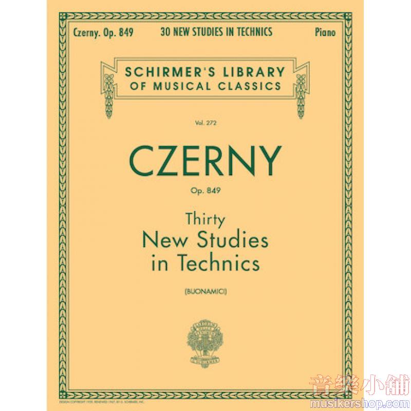 Czerny:30 New Studies in Technics, Op. 849 (Buonamici) - Schirmer Library of Classics Volume 272