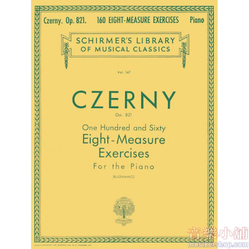 Czerny:160 Eight-Measure Exercises, Op. 821 (Buonamici) - Schirmer Library of Classics Volume 147