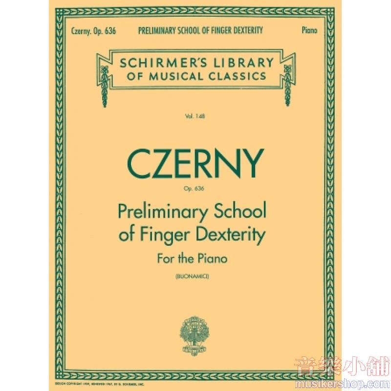 Czerny:Preliminary School of Finger Dexterity, Op. 636 (Buonamici) - Schirmer Library of Classics Volume 148