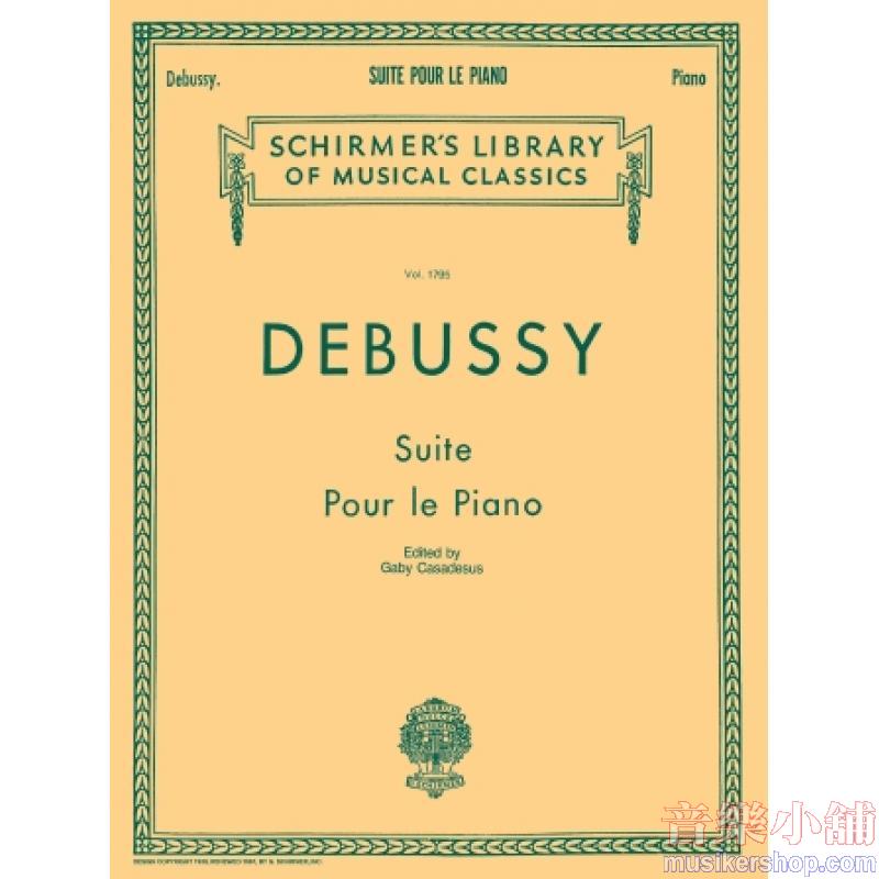 Debussy:Suite pour le piano (G. Casadesus) - Schirmer Library of Classics Volume 1795