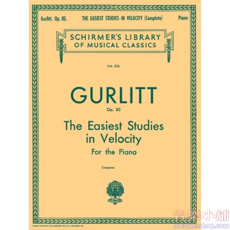 Gurlitt：The Easiest Studies in Velocity, Op. 83 - Schirmer Library of Classics Volume 536