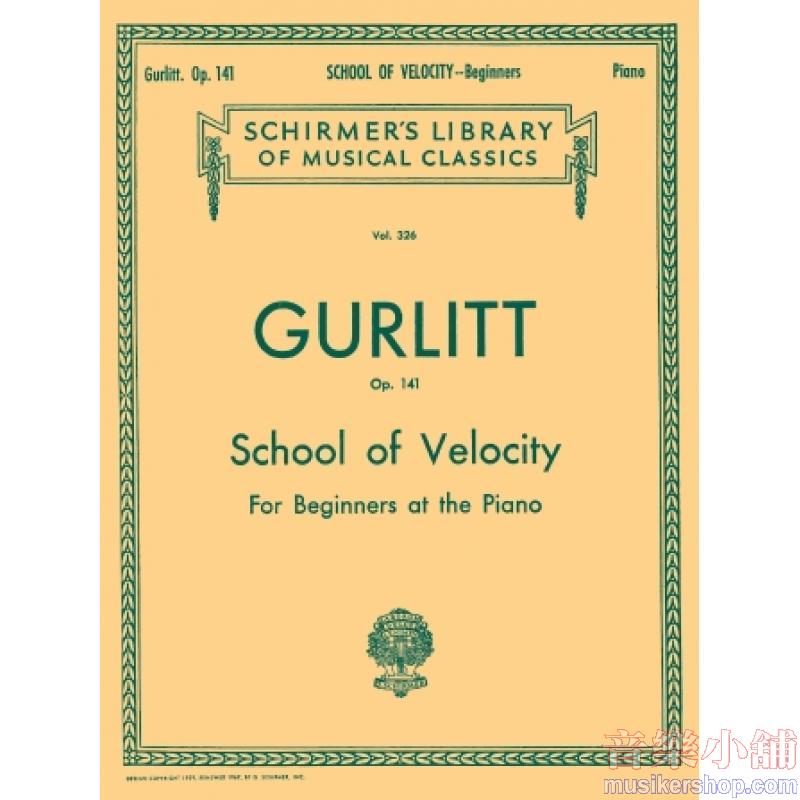 Gurlitt：School of Velocity for Beginners, Op. 141 - Schirmer Library of Classics Volume 326