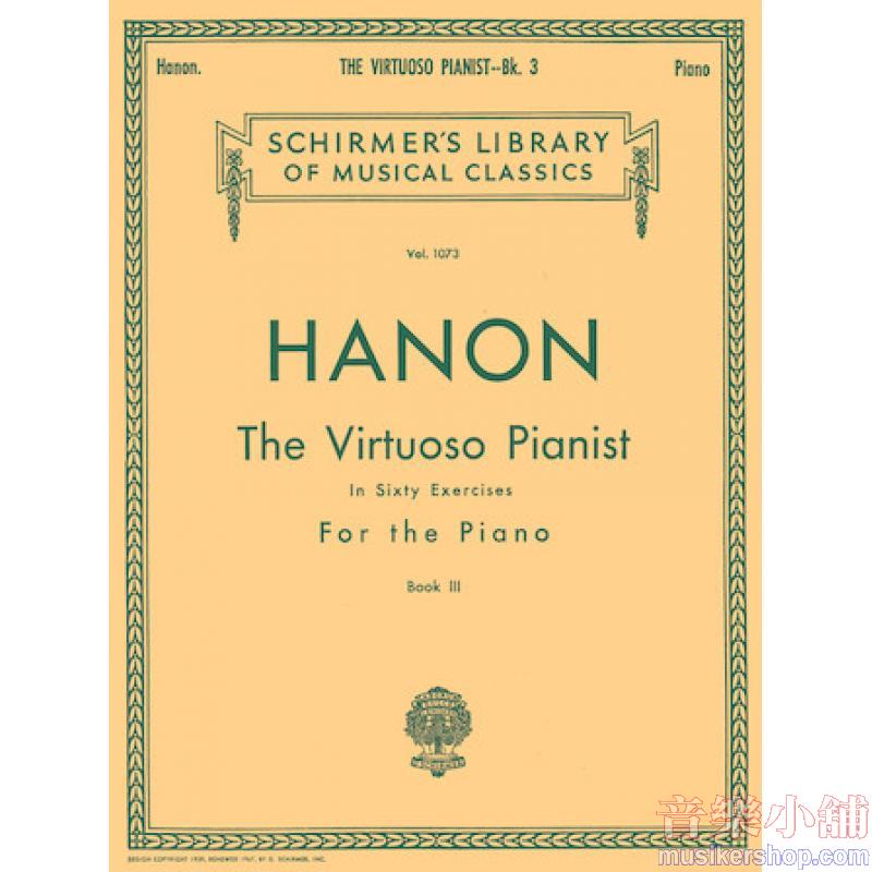 Hanon:The Virtuoso Pianist in 60 Exercises, Book III - Schirmer Library of Music Volume 1073