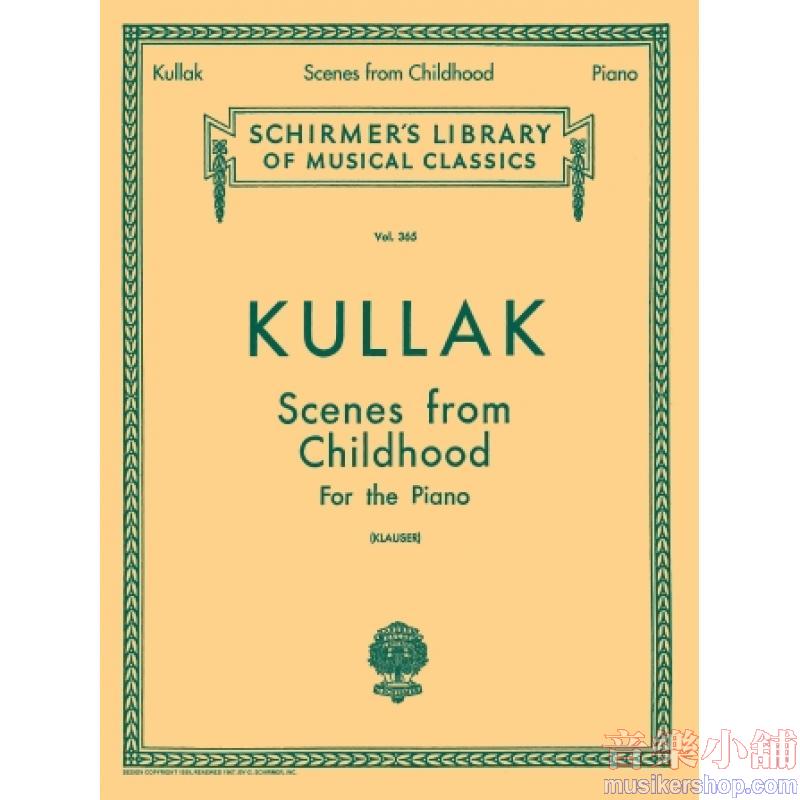 Kullak:Scenes from Childhood, Op. 62, 81 (Klauser) - Schirmer Library of Classics Volume 365