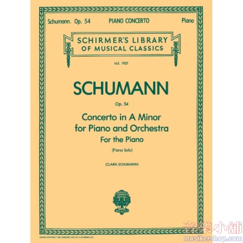 Schumann：Concerto in A minor, Op. 54 (C. Schumann) solo only - Schirmer Library of Classics Volume 1937