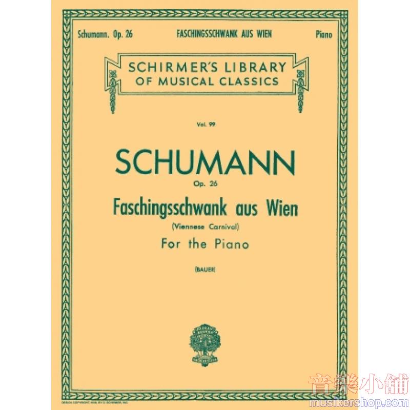 Schumann:Faschingsschwank aus Wien, Op. 26 (Bauer) - Schirmer Library of Classics Volume 99