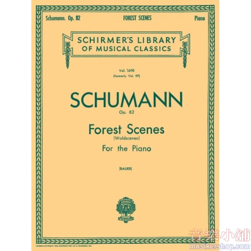 Schumann：Forest Scenes (Waldszenen), Op. 82 (Bauer) - Schirmer Library of Classics Volume 1690