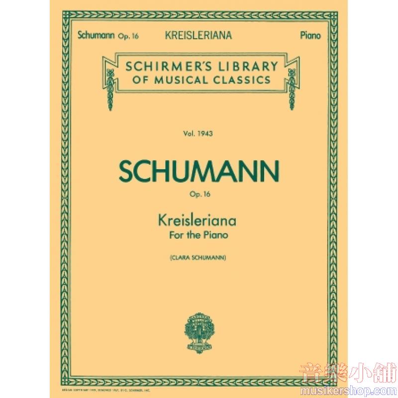 Schumann:Kreisleriana, Op. 16 (C. Schumann) - Schirmer Library of Classics Volume 1943