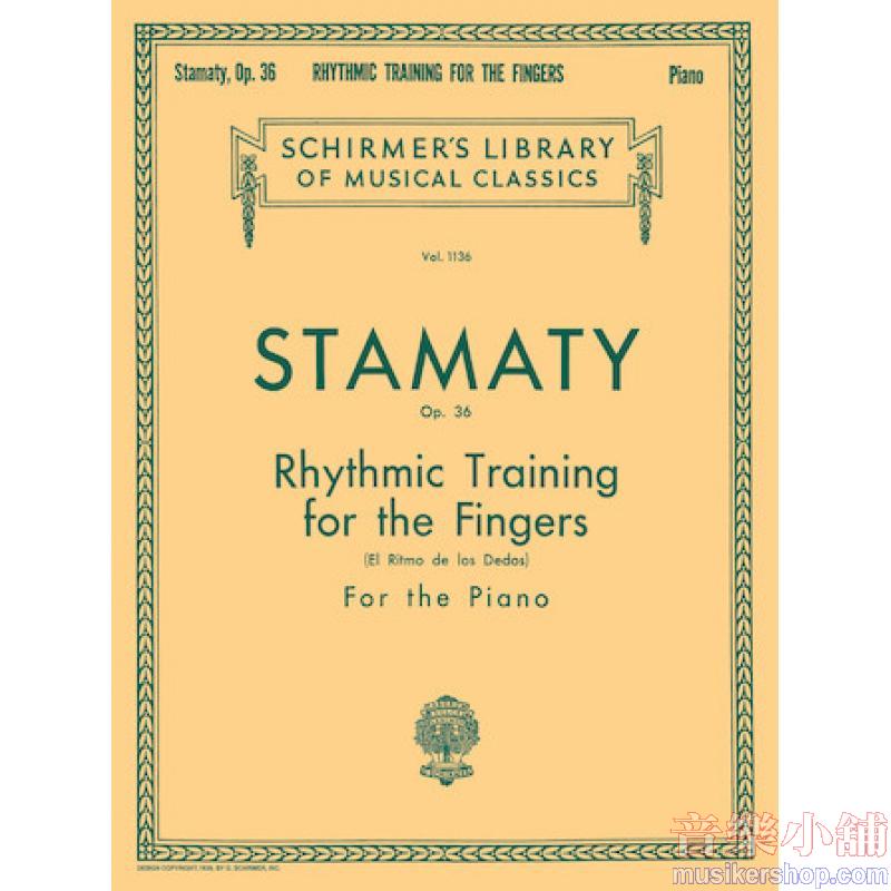 Stamaty：Rhythmic Training for the Fingers, Op. 36 [eng., sp.] - Schirmer Library of Classics Volume 1136