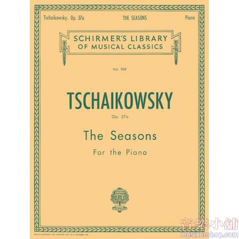 Tchaikovsky：The Seasons, Op. 37a (Oesterle) - Schirmer Library of Classics Volume 909