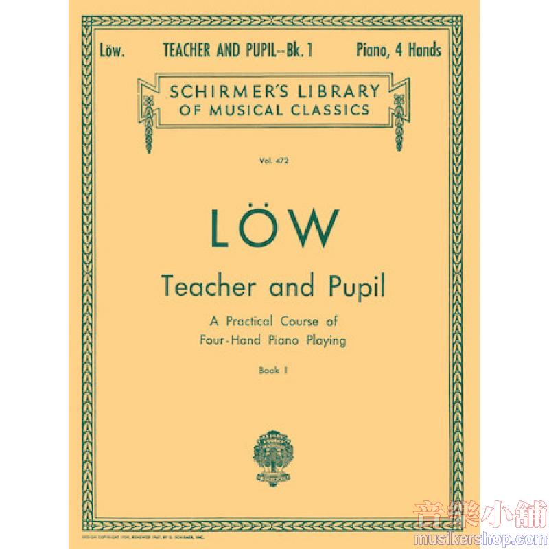 Löw:Teacher and Pupil Book I - Schirmer Library of Classics Volume 472