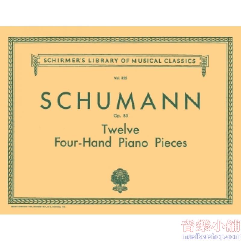 Schumann：12 Pieces for Large and Small Children, Op. 85 (Oesterle) - Schirmer Library of Classics Volume 825