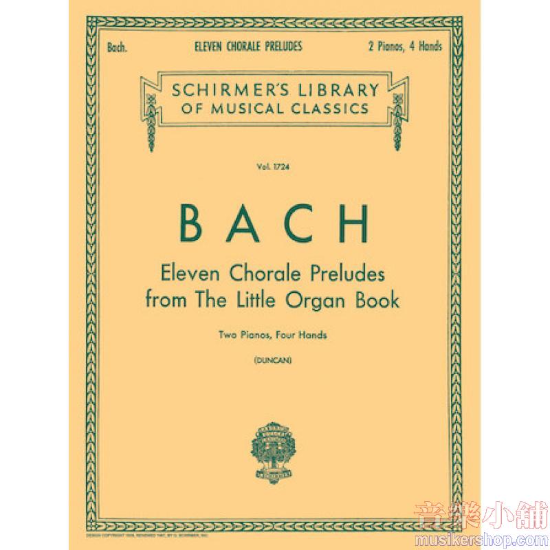 Bach：11 Chorale Preludes from The Little Organ Book (Duncan) - Schirmer Library of Classics Volume 1724