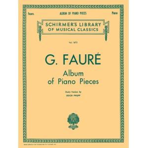 Fauré：Album of Piano Pieces (Philipp) - Schirmer L...